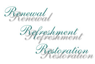 Renewal, Refreshment, Restoration